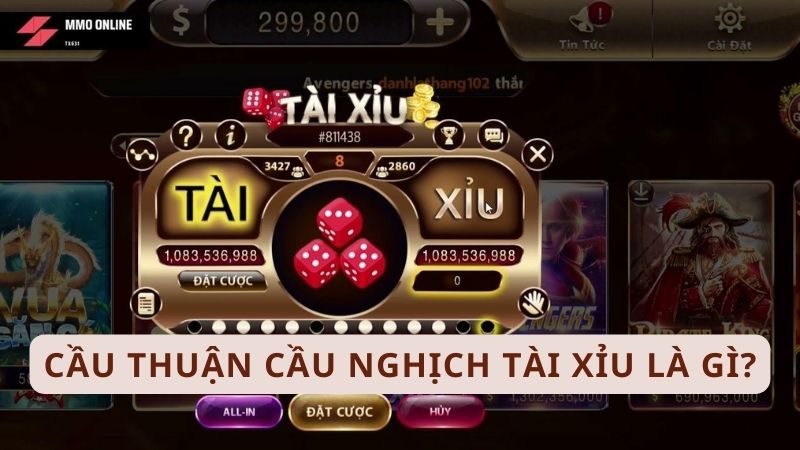 Cầu thuận cầu nghịch tài xỉu là gì?