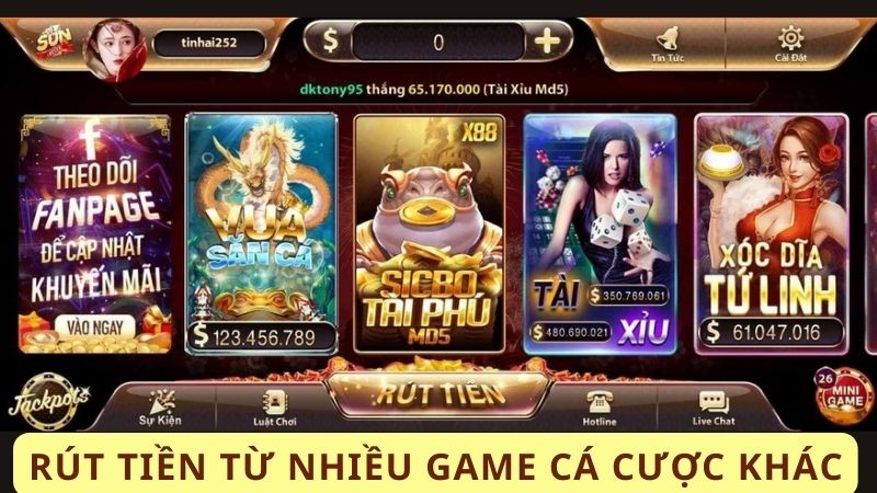 Rút tiền từ nhiều game cá cược khác