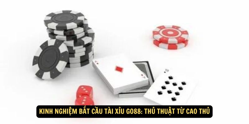 Kinh nghiệm bắt cầu Tài Xỉu Go88: Kiểm soát tâm lý và cảm xúc